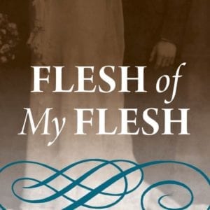 Flesh of My Flesh